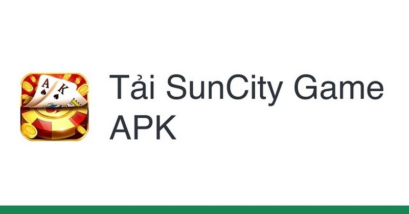 Link tải app Suncity chính thức